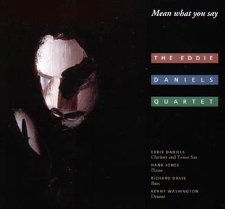 CD Reviews: Eddie Daniels Mean What You Say